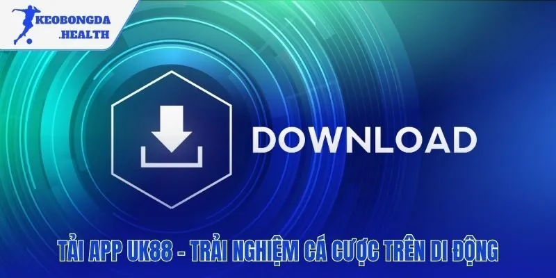 App UK88 cho trải nghiệm cá cược ổn định và tiện lợi